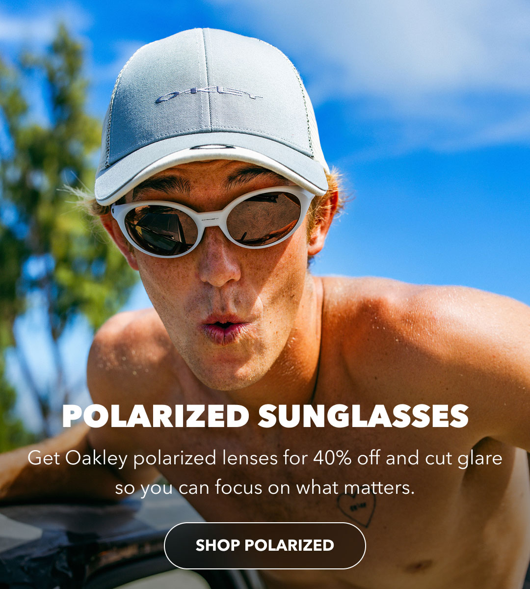 POLARIZED SUNGLASSES<br>
Get Oakley polarized lenses for 40% off and cut glare so you can focus on what matters.<br>
shop polarized